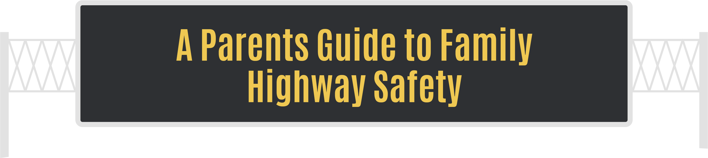 A Parents Guide to Family Highway Safety