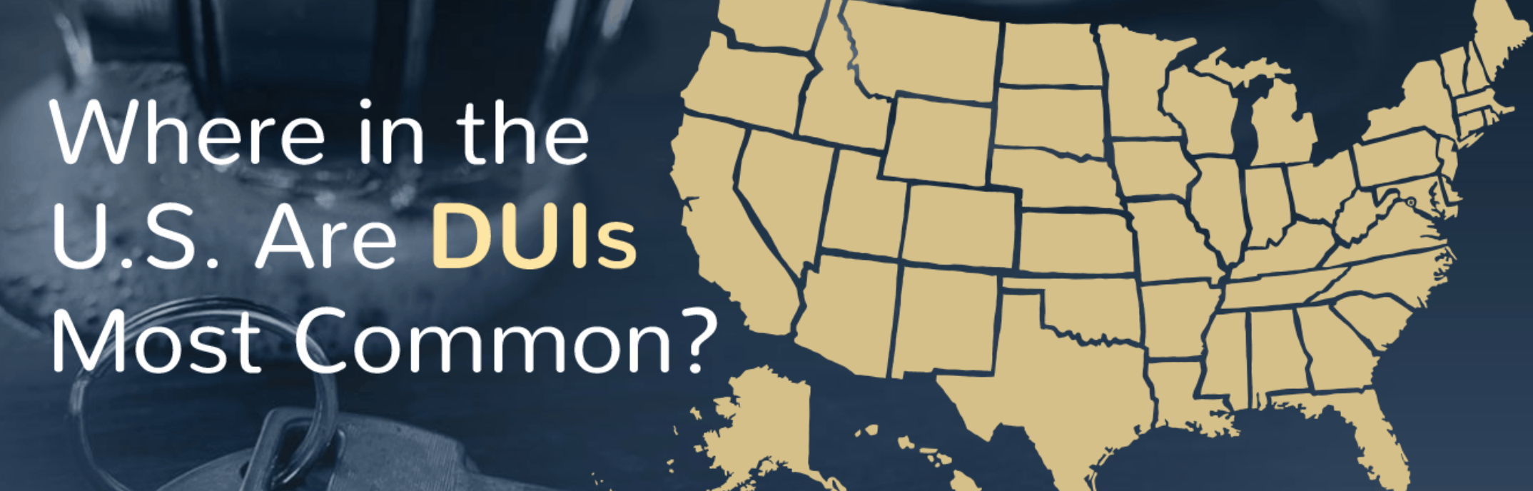 Where in the U.S. Are DUIs Most Common? Featured Image