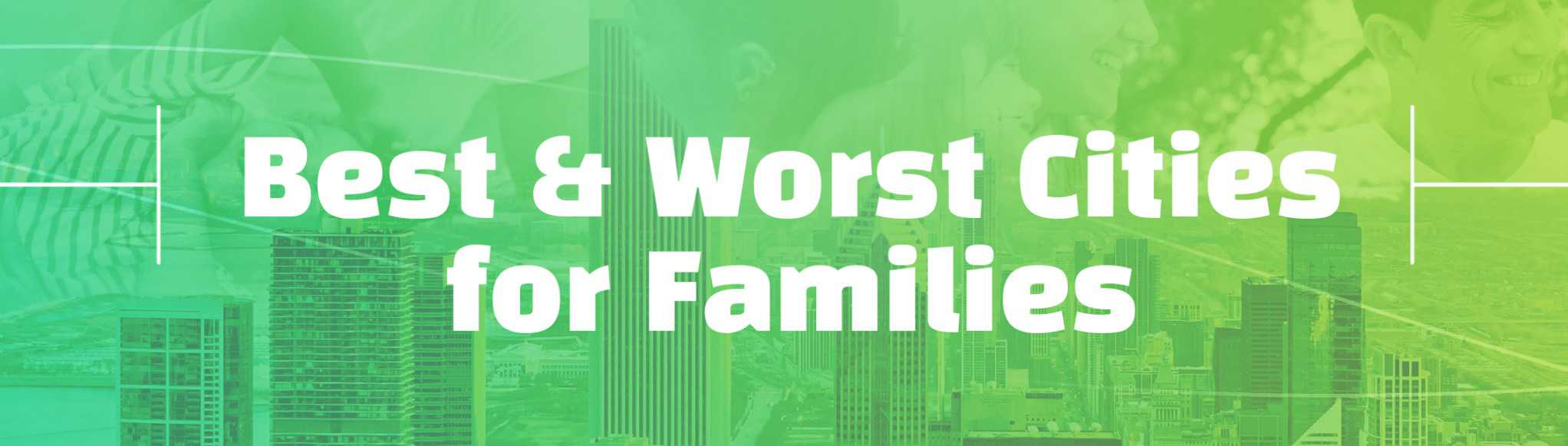 Best & Worst Cities for Families Featured Image