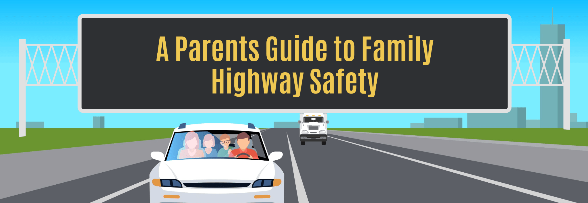 A Parents Guide to Family Highway Safety Featured Image