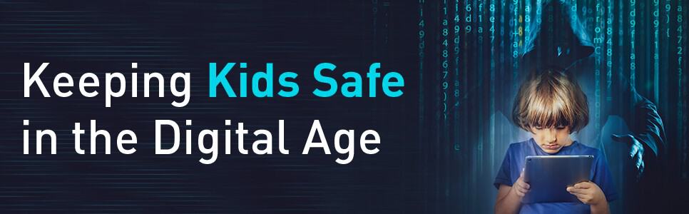 Keeping Kids Safe in the Digital Age