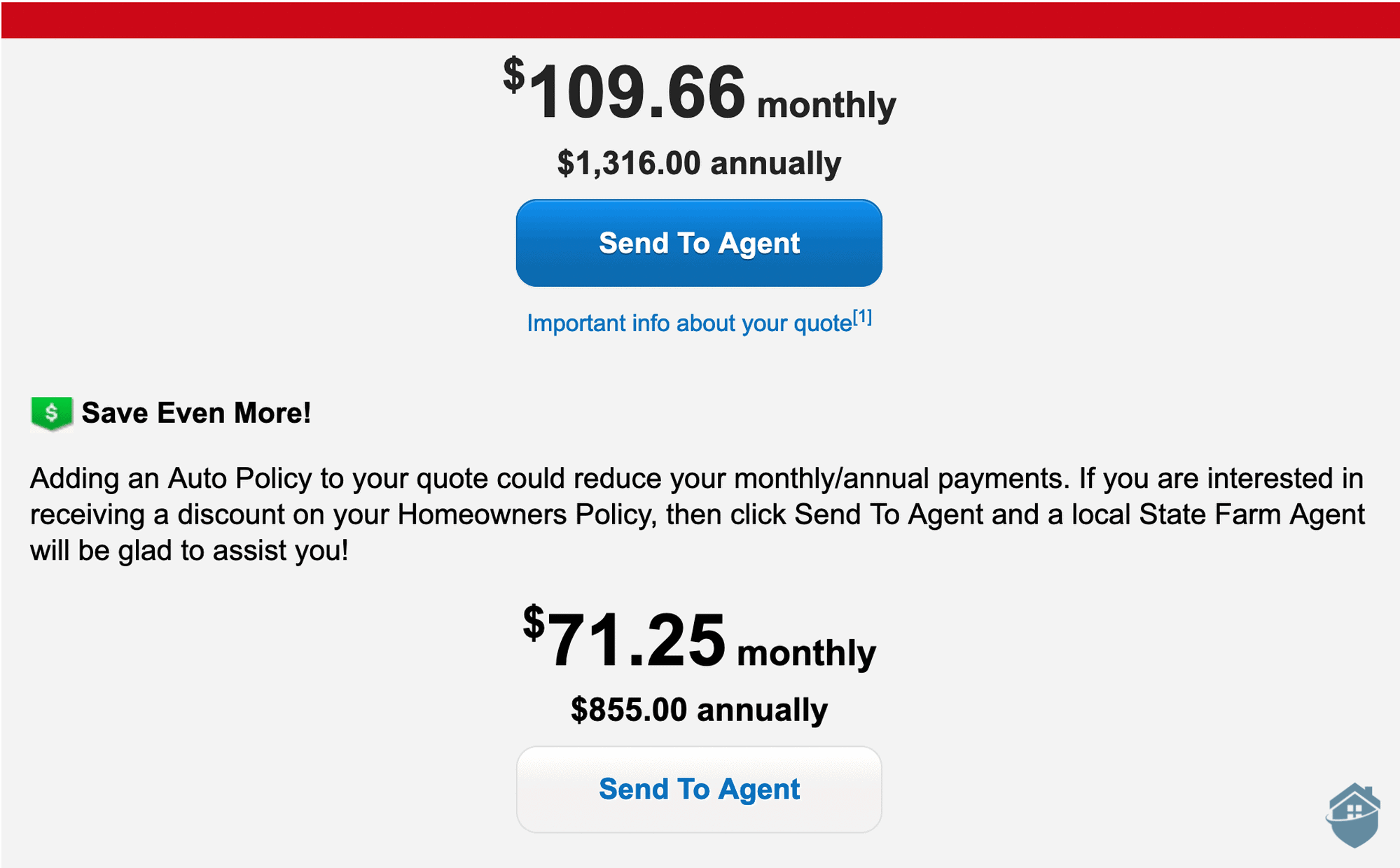 State Farm offered me 40 percent off my premium for bundling auto and homeowners insurance.