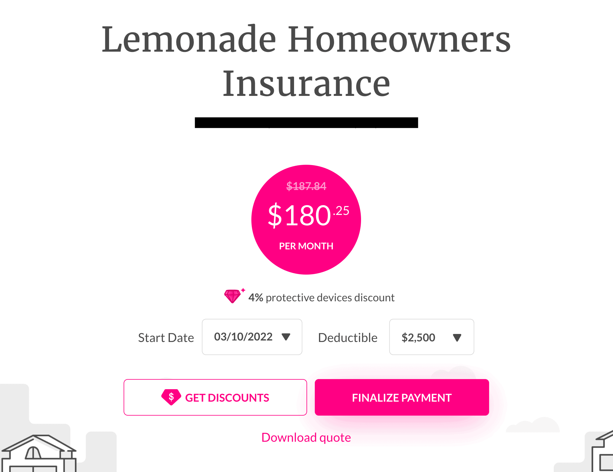 My test home insurance rate ($180.25 per month) matches the reconstruction costs I gave Lemonade. Yours may be different.