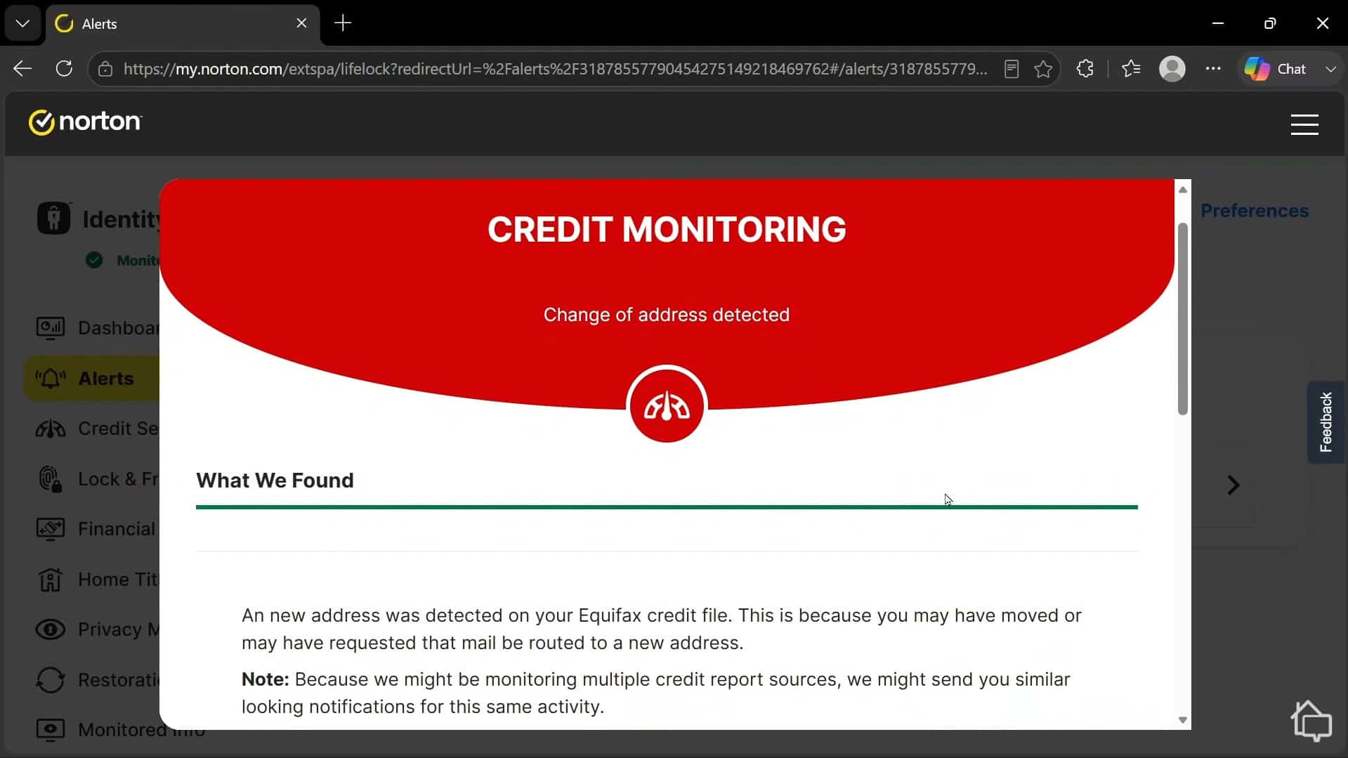 Showing an open credit monitoring alert We received a change of address alert during our tests of LifeLock